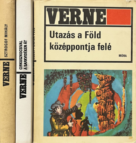 Verne Gyula - Utazás a föld középpontja felé + Cirkuszkocsival a sarkvidéken át + Sztrogof Mihály (3 kötet)