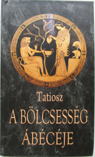 Tatiosz - A bölcsesség ábécéje