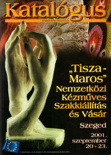 Kovcs Ferencn - Tisza-Maros Nemzetkzi Kzmves Szakkillts s Vsr - Katalgus - Szeged 2001. szeptember 20-23.