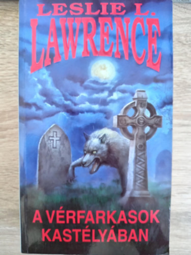 Halmos Ferenc  (szrk.) L�rincz L. L�szl� (Leslie L. Lawrence) - A v�rfarkasok kast�ly�ban (V�rfarkas tril�gia 3. k�tet) - Egyedi term�kfot�