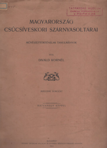 Divald Kornél - Magyarország csúcsíveskori szárnyasoltárai