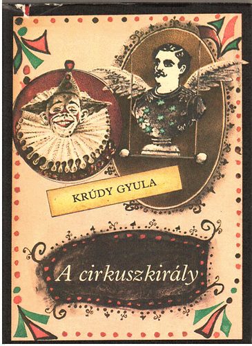 Krdy Gyula - A cirkuszkirly