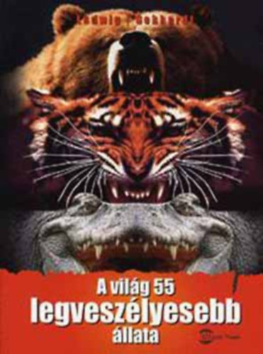 Ludwig-Gebhard - A vilg 55 legveszlyesebb llata