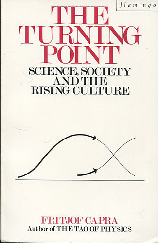 Fritjof Capra - The turning point - Science, society and the rising culture