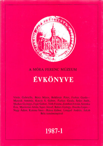 A Móra Ferenc Múzeum évkönyve 1987-1 + Melléklet (úrbéri térképek)