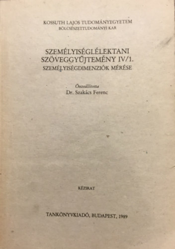 Szakcs Ferenc dr. - Szemlyisgllektani szveggyjtemny IV/1. Szemlyisgdimenzik mrse