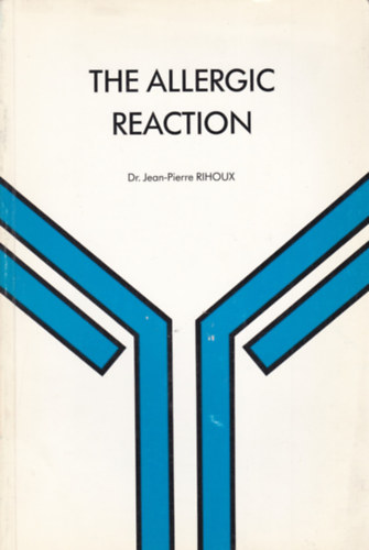 Dr. Jean-Pierre Rihoux - The Allergic Reaction (Az allergiás reakció - angol nyelvű)