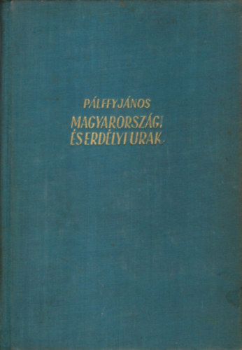P�lffy J�nos - Magyarorsz�gi �s erd�lyi urak