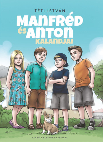 T�ti Istv�n - Manfr�d �s Anton kalandjai