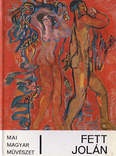 Kratochwill Mimi - Fett Jolán (mai magyar művészet)