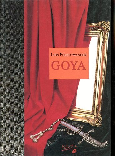 Lion Feuchtwanger - Goya