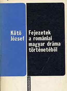 Kötő József - Fejezetek a romániai magyar dráma történetéből