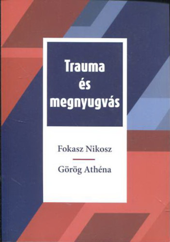 Grg Athna Fokasz Nikosz - Trauma s megnyugvs