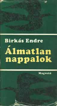 Birk�s Endre - �lmatlan nappalok