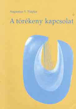 Augustus Y. Napier - A trkeny kapcsolat  Az egyenrang,benssges s kitart hzassg nyomban