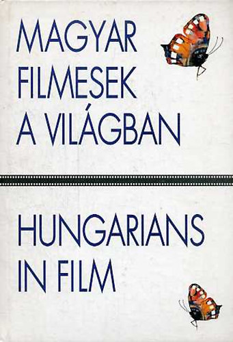 Magyar filmesek a vil�gban - Hungarians in film