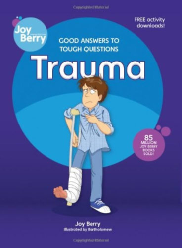 Good Answers to Tough Questions Trauma - Jó válaszok nehéz kérdésekre: Trauma (angol)