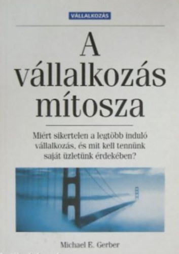 Michael E. Gerber - A vllalkozs mtosza