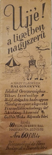 Ujj�, a ligetben nagyszer�... - A nagy sl�gerek dalosk�nyve