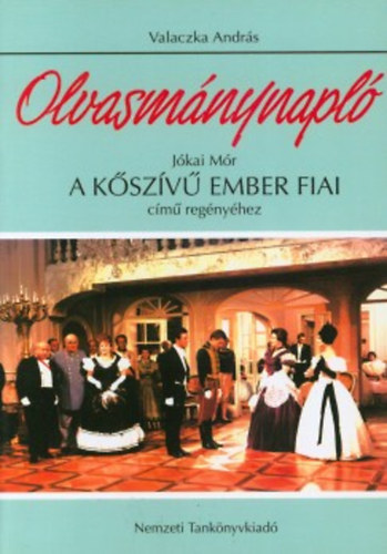 Valaczka András - Olvasmánynapló Jókai Mór A kőszívű ember fiai című regényéhez