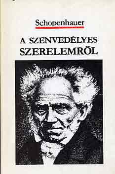 Arthur Schopenhauer - A szenvedlyes szerelemrl