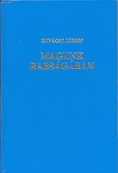 Kov�csy J�zsef - Magunk rabs�g�ban