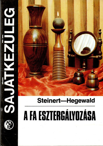 Steinert-Hegewald - A fa eszterglyozsa