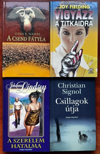 Christian Signol, Fielding Joy, Gina B. Nahai Lindsey Johanna - 4db romantikus: A csend ftyla;Vigyzz a titkaidra,Csillagok tja,A szerelem hatalma