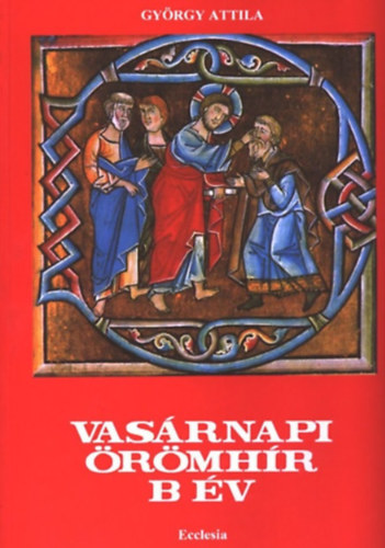 Gy�rgy Attila - Vas�rnapi �r�mh�r ""B"" �v