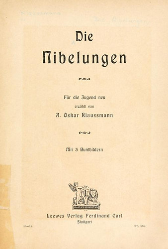 A. Oskar Klaussmann - Die Nibelungen