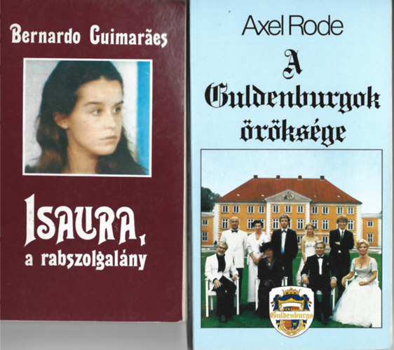2 db k�nyv, Bernardo Guimar�es: Isaura, a rabszolgal�ny, Axel Rode: A  Guldenburgok �r�ks�ge