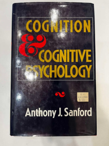 Anthony J. Sanford - Cognition and Cognitive Psychology