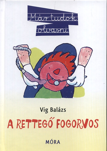 Vig Balzs - A retteg fogorvos