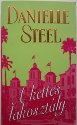 Danielle Steel - A kettes lakosztly