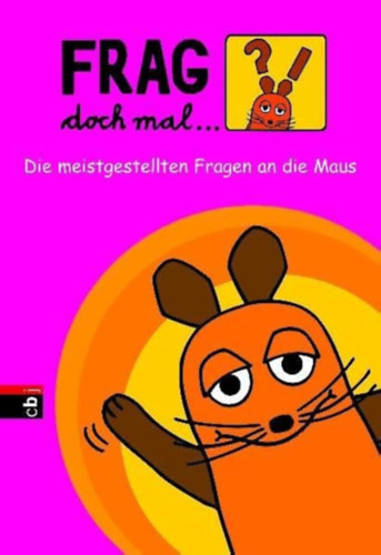 Frag doch mal... Die meistgestellten Fragen an die Maus
