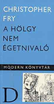 Christopher Fry - A hölgy nem égetnivaló