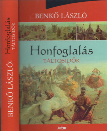 Benk Lszl - Honfoglals - Tltosidk