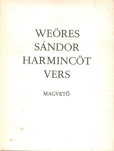 Weöres Sándor - Harmincöt vers