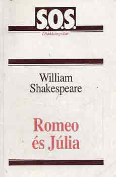 William Shakespeare - Romeo és Júlia (S.O.S. diákkönyvtár)