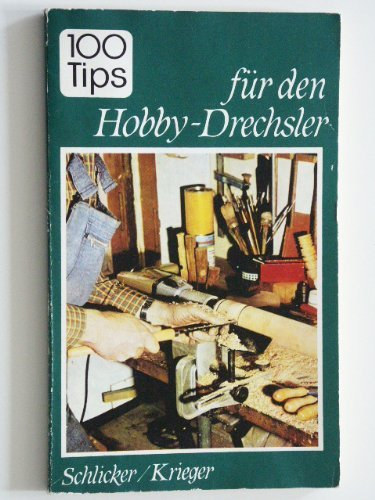 Schlicker - Krieger - 100 Tips fr den Hobby-Drechsler