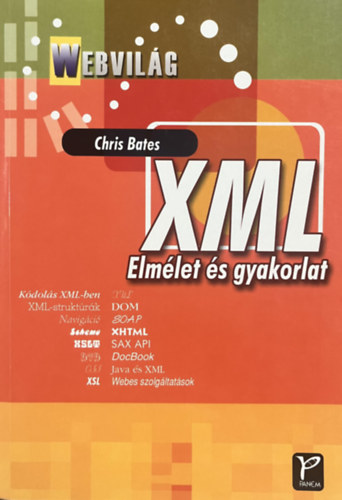 Chris Bates - Webvilág - XML elmélet és gyakorlat