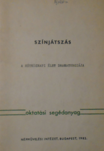 rkny Antal Csepeli Gyrgy - Sznjtszs (A htkznapi let dramaturgija)