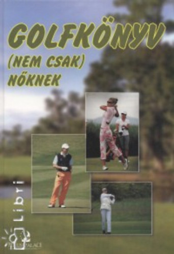 Golfkönyv (nem csak) nőknek