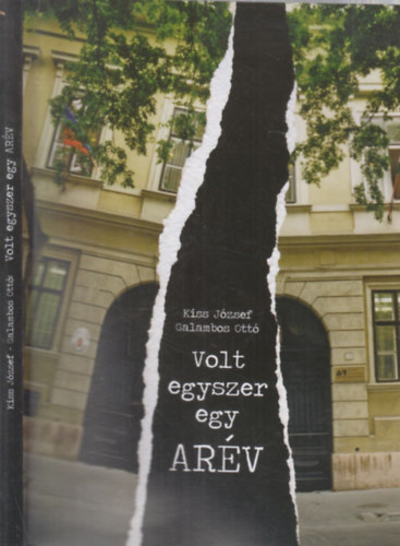 Kiss József - Galambos Ottó - Volt egyszer egy ARÉV (A székesfehérvári építővállalat története)