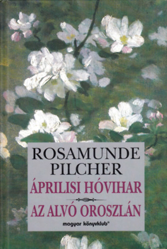 Rosamunde Pilcher - Áprilisi hóvihar - Az alvó oroszlán