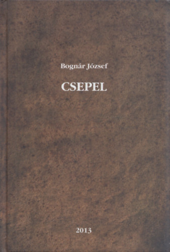 Bognár József - Csepel (reprint)