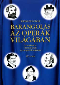 Dr. Winkler Gbor - Barangols az operk vilgban IV.