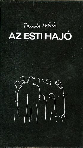 Tam�s Istv�n - Az esti haj�