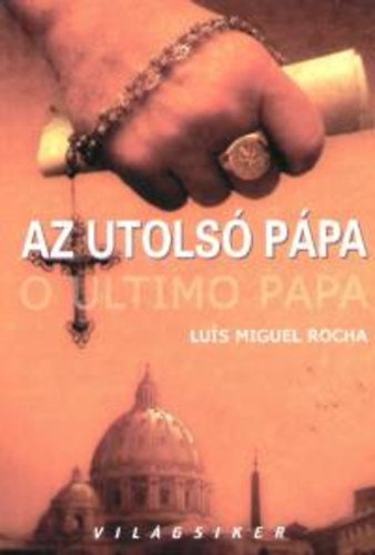 Lu�zmiguel Rocha - Az utols� p�pa