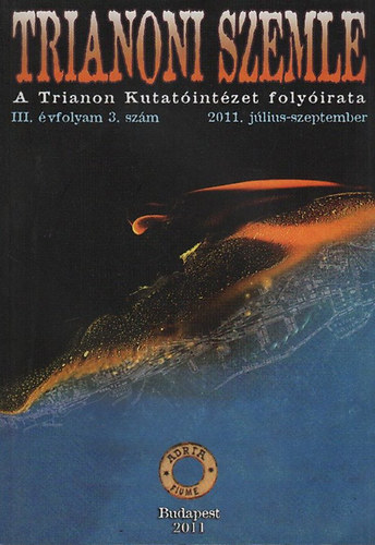 Szidiropulosz Archimédesz (szerk.) - Trianoni Szemle III. évfolyam, 3. szám (2011. július-szeptember)